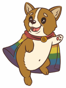 Drawing of a brown and cream coloured corgi, he has a happy expression and is waving with his left front paw. He is also wearing a cape in rainbow colours that's pinned at his neck with a golden pin with a C on it.